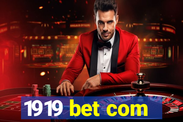 1919 bet com